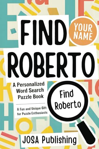 Find Roberto: A Personalized Word Search Puzzle Book: The Perfect Gift for a Unique and Memorable Challenge Find Roberto: A Personalized Word Search Puzzle Book: The Perfect Gift for a Unique and Memorable Challenge von Independently published