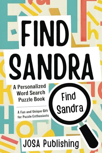 Find Sandra: A Personalized Word Search Puzzle Book: The Perfect Gift for a Unique and Memorable Challenge Find Sandra: A Personalized Word Search Puzzle Book: The Perfect Gift for a Unique and Memorable Challenge von Independently published