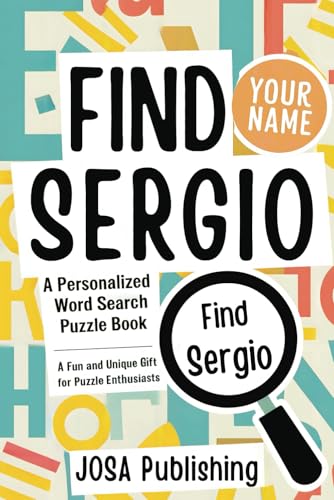 Find Sergio: A Personalized Word Search Puzzle Book: The Perfect Gift for a Unique and Memorable Challenge Find Sergio: A Personalized Word Search Puzzle Book: The Perfect Gift for a Unique and Memorable Challenge von Independently published