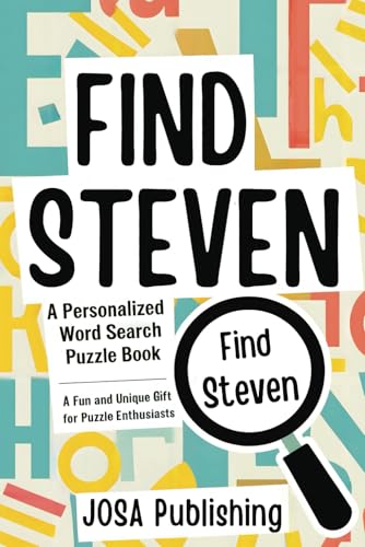 Find Steven: A Personalized Word Search Puzzle Book: The Perfect Gift for a Unique and Memorable Challenge Find Steven: A Personalized Word Search Puzzle Book: The Perfect Gift for a Unique and Memorable Challenge von Independently published