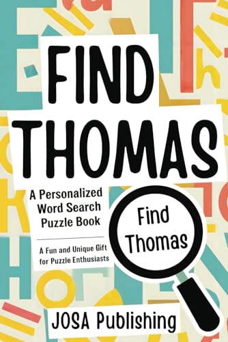 Find Thomas: A Personalized Word Search Puzzle Book: The Perfect Gift for a Unique and Memorable Challenge Find Thomas: A Personalized Word Search Puzzle Book: The Perfect Gift for a Unique and Memorable Challenge von Independently published