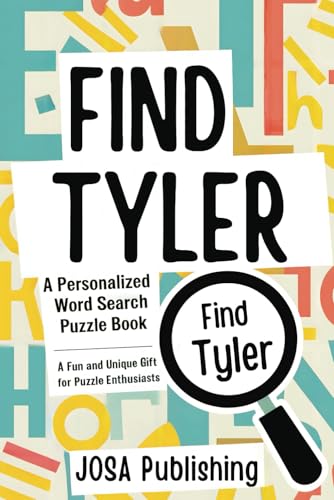 Find Tyler: A Personalized Word Search Puzzle Book: The Perfect Gift for a Unique and Memorable Challenge Find Tyler: A Personalized Word Search Puzzle Book: The Perfect Gift for a Unique and Memorable Challenge von Independently published