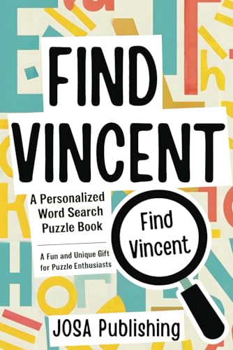 Find Vincent: A Personalized Word Search Puzzle Book: The Perfect Gift for a Unique and Memorable Challenge Find Vincent: A Personalized Word Search Puzzle Book: The Perfect Gift for a Unique and Memorable Challenge von Independently published