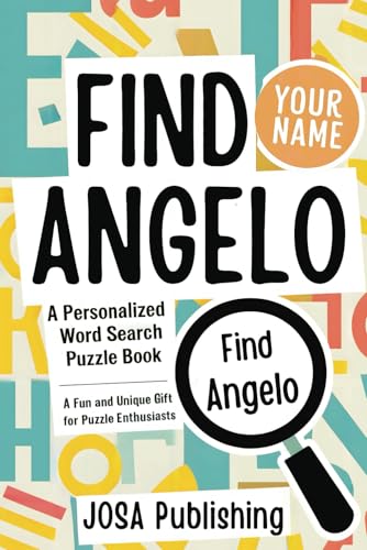 Find Your Name: Angelo: A Personalized Word Search Puzzle Book: The Perfect Gift for a Unique and Memorable Challenge Find Your Name: Angelo: A Personalized Word Search Puzzle Book: The Perfect Gift for a Unique and Memorable Challenge von Independently published