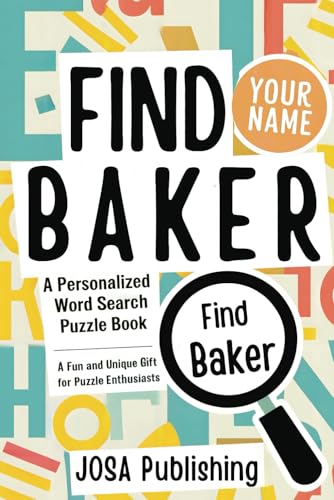 Find Your Name: Baker: A Personalized Word Search Puzzle Book: The Perfect Gift for a Unique and Memorable Challenge Find Your Name: Baker: A Personalized Word Search Puzzle Book: The Perfect Gift for a Unique and Memorable Challenge von Independently published