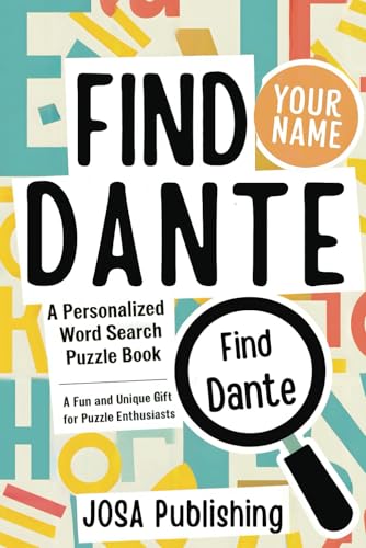 Find Your Name: Dante: A Personalized Word Search Puzzle Book: The Perfect Gift for a Unique and Memorable Challenge Find Your Name: Dante: A Personalized Word Search Puzzle Book: The Perfect Gift for a Unique and Memorable Challenge von Independently published