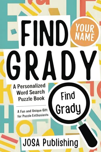 Find Your Name: Grady: A Personalized Word Search Puzzle Book: The Perfect Gift for a Unique and Memorable Challenge Find Your Name: Grady: A Personalized Word Search Puzzle Book: The Perfect Gift for a Unique and Memorable Challenge von Independently published