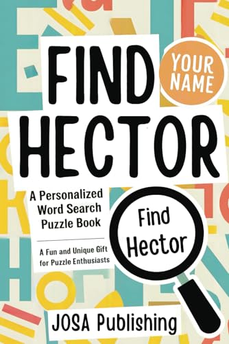 Find Your Name: Hector: A Personalized Word Search Puzzle Book: The Perfect Gift for a Unique and Memorable Challenge Find Your Name: Hector: A Personalized Word Search Puzzle Book: The Perfect Gift for a Unique and Memorable Challenge von Independently published