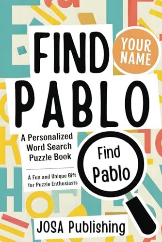 Find Your Name: Pablo: A Personalized Word Search Puzzle Book: The Perfect Gift for a Unique and Memorable Challenge Find Your Name: Pablo: A Personalized Word Search Puzzle Book: The Perfect Gift for a Unique and Memorable Challenge von Independently published