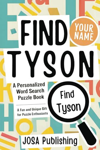 Find Your Name: Tyson: A Personalized Word Search Puzzle Book: The Perfect Gift for a Unique and Memorable Challenge Find Your Name: Tyson: A Personalized Word Search Puzzle Book: The Perfect Gift for a Unique and Memorable Challenge von Independently published