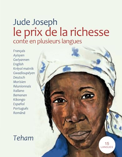 Le prix de la richesse: Conte haïtien en 15 langues von Teham