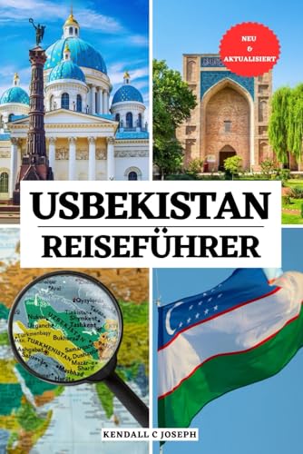 USBEKISTAN REISEFÜHRER: Ihr unverzichtbarer Begleiter für Reisezeiten, sehenswerte Orte, Top-Unterkünfte, aktuelle Reiseinformationen, Erkundung der ... HUB MULTI-LANGUAGE TRAVEL BOOKS, Band 2) von Independently published