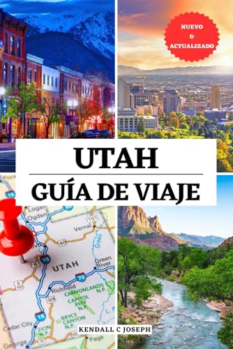 UTAH GUÍA DE VIAJE: Descubra rutas panorámicas, avistamiento de fauna, las mejores rutas de senderismo, consejos para acampar, viajes por carretera, ... HUB MULTI-LANGUAGE TRAVEL BOOKS, Band 15) von Independently published