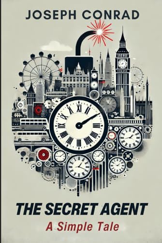 The Secret Agent: A Simple Tale von Independently published