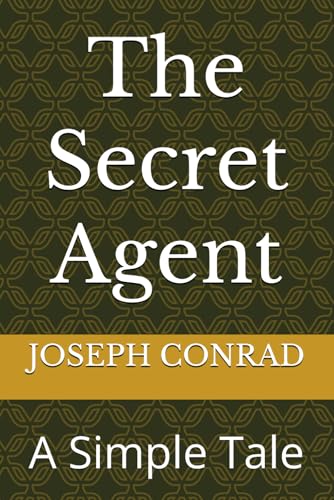 The Secret Agent: A Simple Tale von Independently published