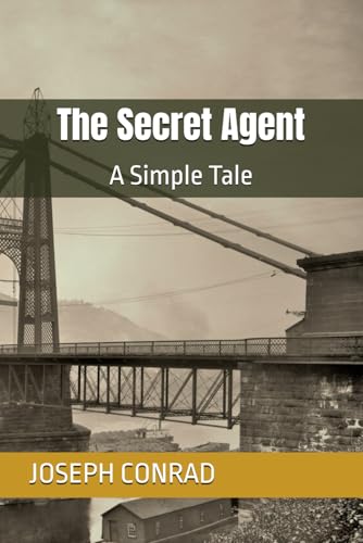 The Secret Agent: A Simple Tale von Independently published
