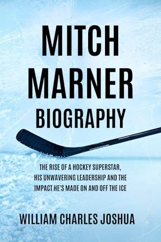 MITCH MARNER BIOGRAPHY: The Rise of a Hockey Superstar, His Unwavering Leadership and the Impact He’s Made On and Off the Ice MITCH MARNER BIOGRAPHY: The Rise of a Hockey Superstar, His Unwavering Leadership and the Impact He’s Made On and Off the Ice von Independently published