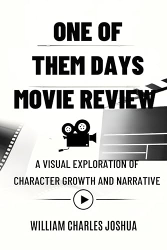 ONE OF THEM DAYS MOVIE REVIEW: A visual exploration of character growth and narrative. ONE OF THEM DAYS MOVIE REVIEW: A visual exploration of character growth and narrative. von Independently published
