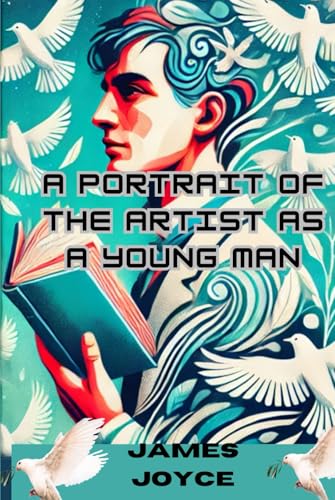 A Portrait of the Artist as a Young Man: The Journey of Self-Discovery and Artistic Awakening A Portrait of the Artist as a Young Man: The Journey of Self-Discovery and Artistic Awakening