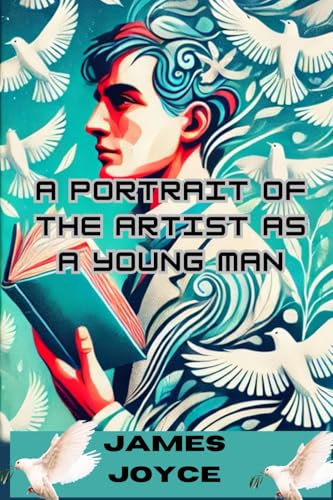 A Portrait of the Artist as a Young Man: The Journey of Self-Discovery and Artistic Awakening A Portrait of the Artist as a Young Man: The Journey of Self-Discovery and Artistic Awakening