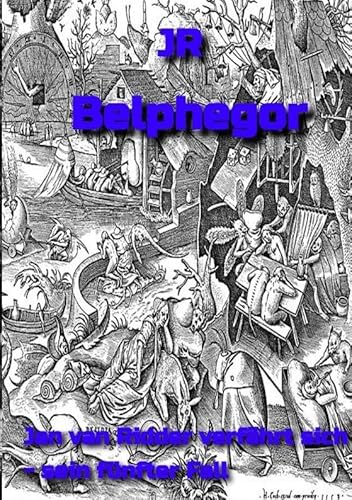 Belphegor: Jan van Ridder verfährt sich - sein fünfter Fall - Kriminalroman