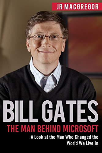 Bill Gates: The Man Behind Microsoft: A Look at the Man Who Changed the World We Live In (Billionaire Visionaries) von Cac Publishing LLC