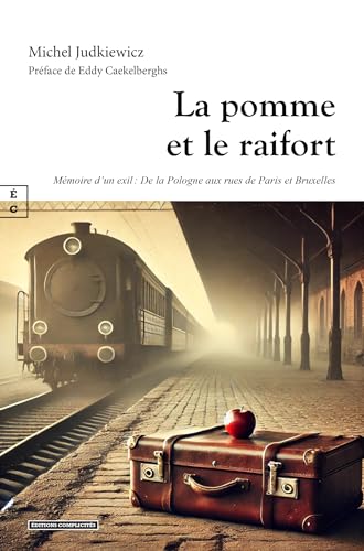 LA POMME ET LE RAIFORT : MÉMOIRE D´UN EXIL - DE LA POLOGNE AUX RUES DE PARIS ET BRUXELLES LA POMME ET LE RAIFORT : MÉMOIRE D´UN EXIL - DE LA POLOGNE AUX RUES DE PARIS ET BRUXELLES von COMPLICITÉS