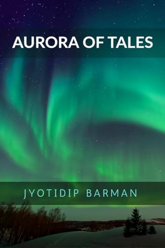 Aurora of Tales: Collection Of Nano Tales von Notion Press