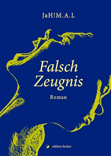 Falsch Zeugnis: Roman von edition fischer