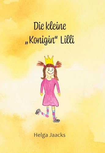 Die kleine "Konigin" Lilli Die kleine "Konigin" Lilli von Verlagshaus Schlosser