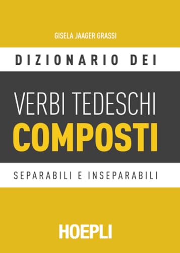Dizionario dei verbi tedeschi composti: Separabili e inseparabili