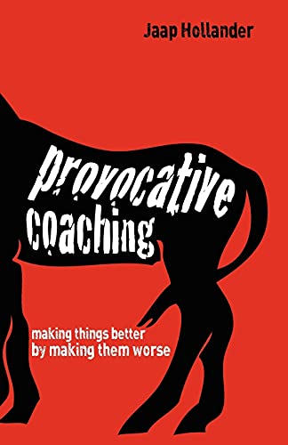 Provocative Coaching: Making Things Better By Making Them Worse von Crown House Publishing