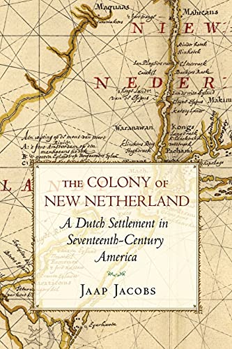 The Colony of New Netherland: A Dutch Settlement in Seventeenth-Century America (Cornell Paperbacks) von Cornell University Press