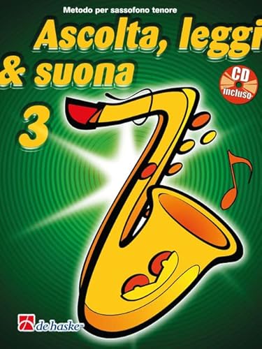 Ascolta, Leggi & Suona 3 Sassofono Tenore: Metodo Per Sassofono Tenore