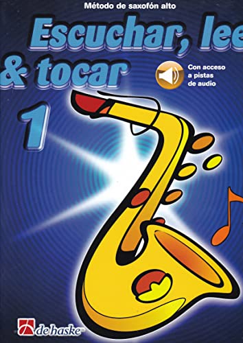 Escuchar, leer & tocar 1 saxofón alto: MéTodo De Saxofón Alto von De Haske