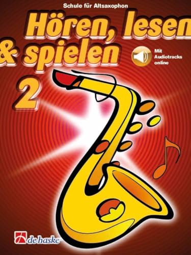 Hören, lesen & spielen 2 Altsaxophon: CD zum Üben und Mitspielen: Buch mit Audio-Online-Code von HAL LEONARD