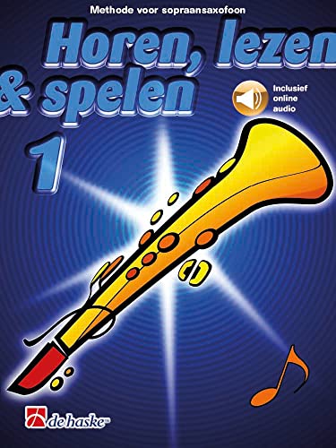 Horen, lezen & spelen 1 sopraansaxofoon Horen, lezen & spelen 1 sopraansaxofoon