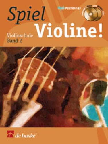 Spiel Violine!, m. 2 Audio-CDs: Violinschule. Schule für Einzel- und Gruppenunterricht. Position 1 & 3. CDs zum Üben und Mitspielen