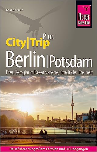 Reise Know-How Reiseführer Berlin mit Potsdam (CityTrip PLUS): mit Stadtplan und kostenloser Web-App von Reise Know-How Verlag Peter Rump GmbH