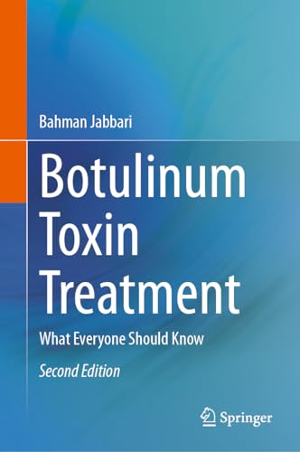 Botulinum Toxin Treatment: What Everyone Should Know Botulinum Toxin Treatment: What Everyone Should Know von Springer