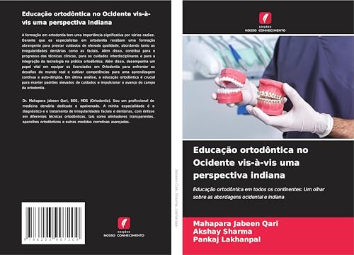 Educação ortodôntica no Ocidente vis-à-vis uma perspectiva indiana: Educação ortodôntica em todos os continentes: Um olhar sobre as abordagens ocidental e indiana von Edições Nosso Conhecimento