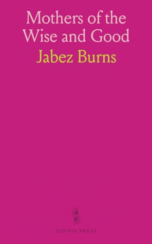 Mothers of the Wise and Good von Sothis Press