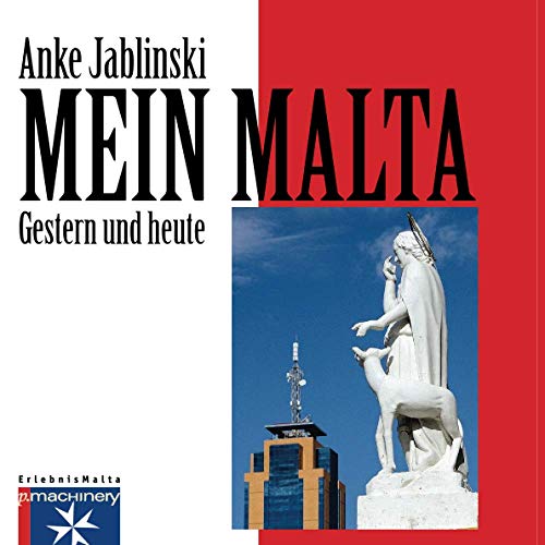MEIN MALTA: Gestern und heute (ErlebnisMalta)