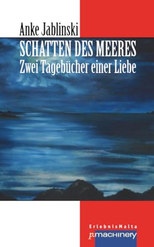 SCHATTEN DES MEERES: Zwei Tagebücher einer Liebe von p.machinery