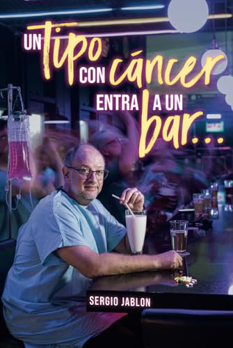 Un tipo con cáncer entra a un bar…