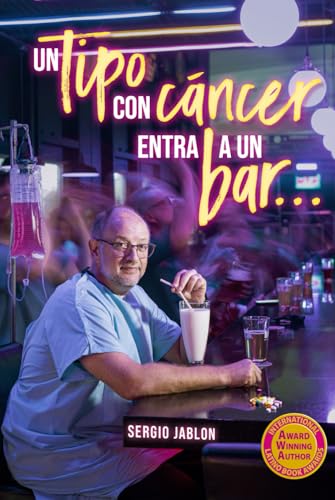 Un tipo con cáncer entra a un bar…