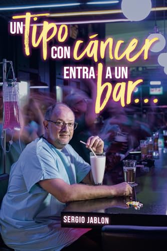 Un tipo con cáncer entra a un bar…
