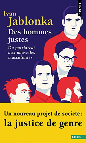 Des hommes justes: Du patriarcat aux nouvelles masculinités