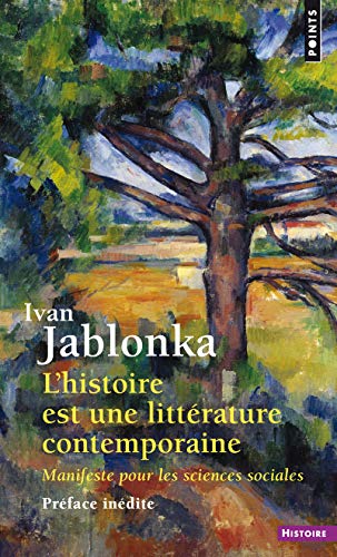 L'histoire est une littérature contemporaine: Manifeste pour les sciences sociales L'histoire est une littérature contemporaine: Manifeste pour les sciences sociales von Points