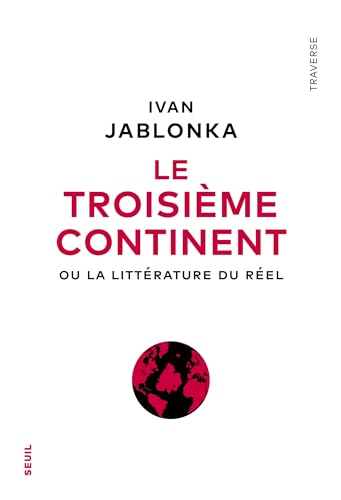 Le Troisième Continent: Ou la littérature du réel Le Troisième Continent: Ou la littérature du réel